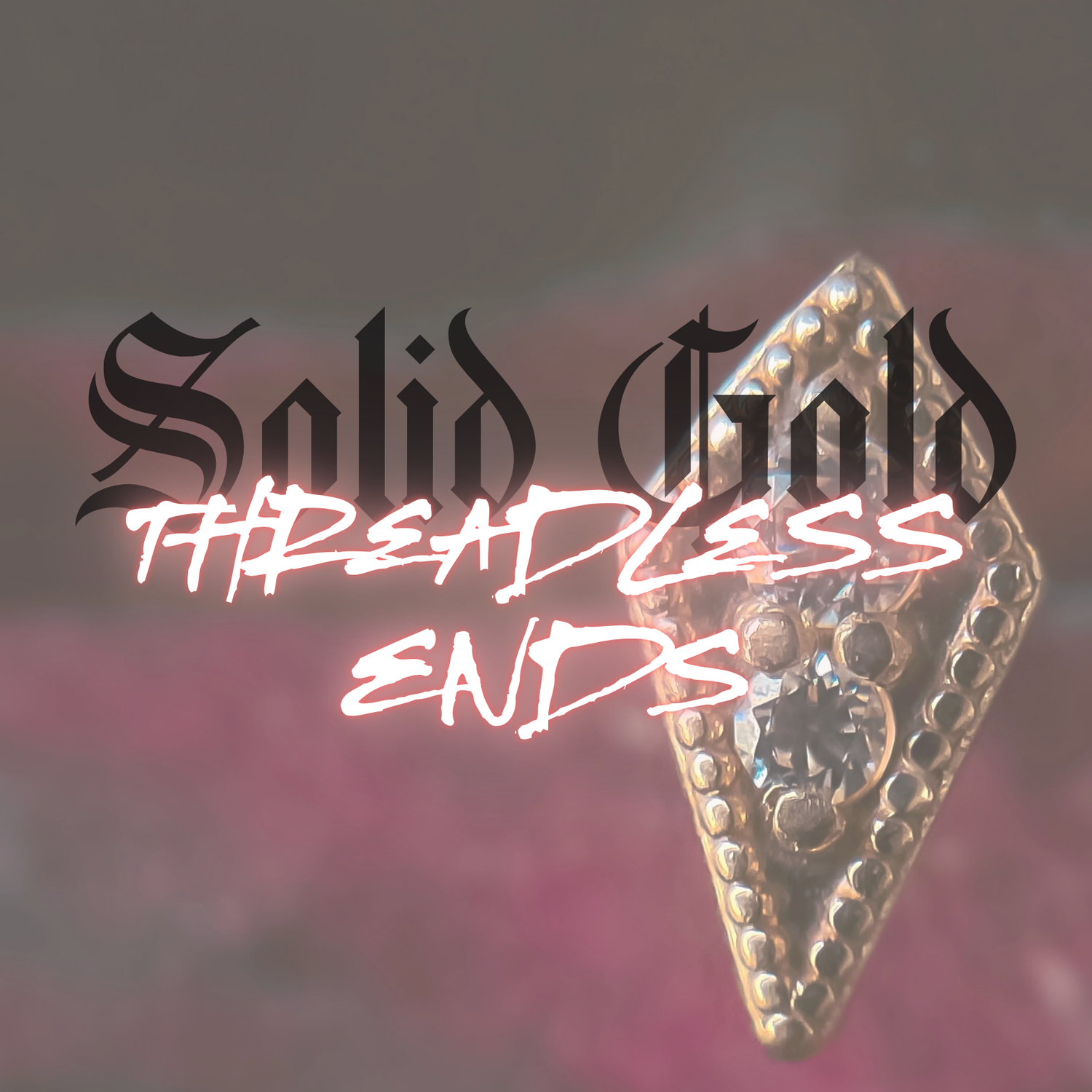 Solid Gold Threadless Ends